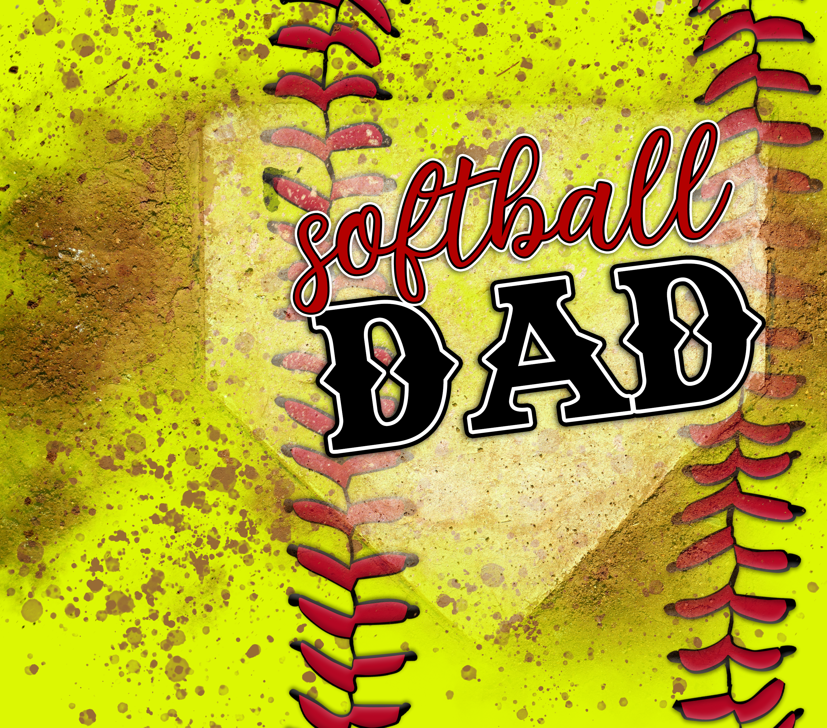 SOFTBALL DAD  #2 SUBLIMATION TUMBLER